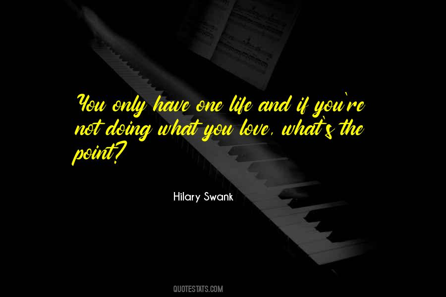 Quotes About Not Doing What You Love #1517991