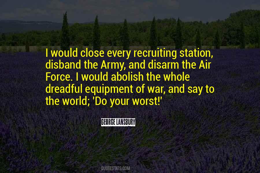 You Go To War With The Army You Have Quotes #148694