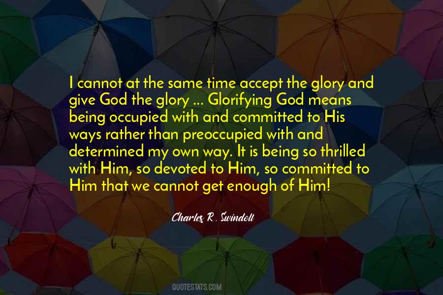 Give The Glory To God Quotes #1306524