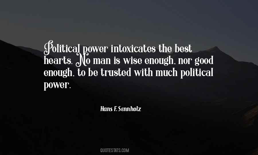 Power Intoxicates Quotes #1272748