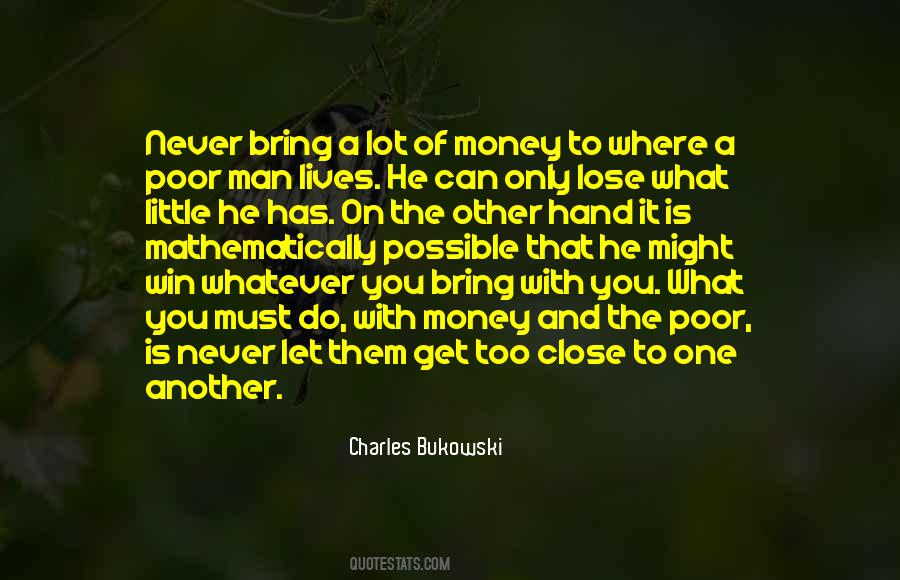 A Man With Money Quotes #1343455