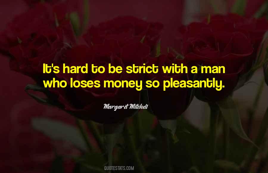 A Man With Money Quotes #566359