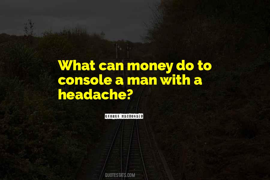 A Man With Money Quotes #683425