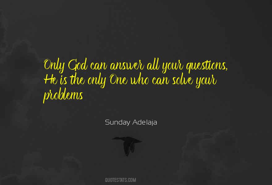 God Is The Only One Quotes #348288