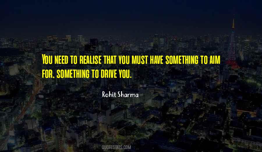 You Need To Realise Quotes #10911