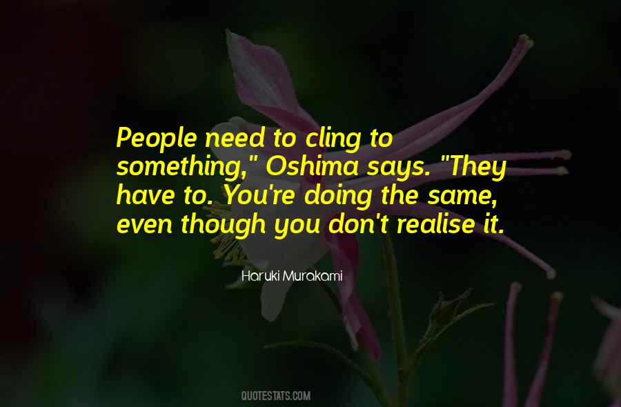 You Need To Realise Quotes #926851