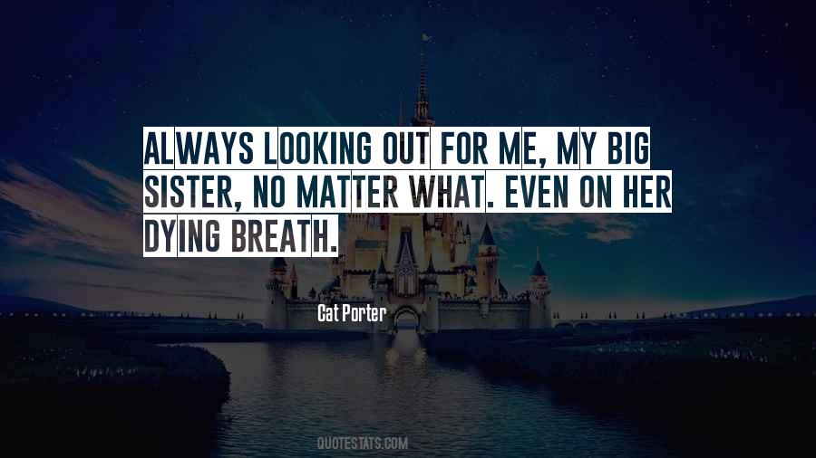 Looking Out For Me Quotes #104472