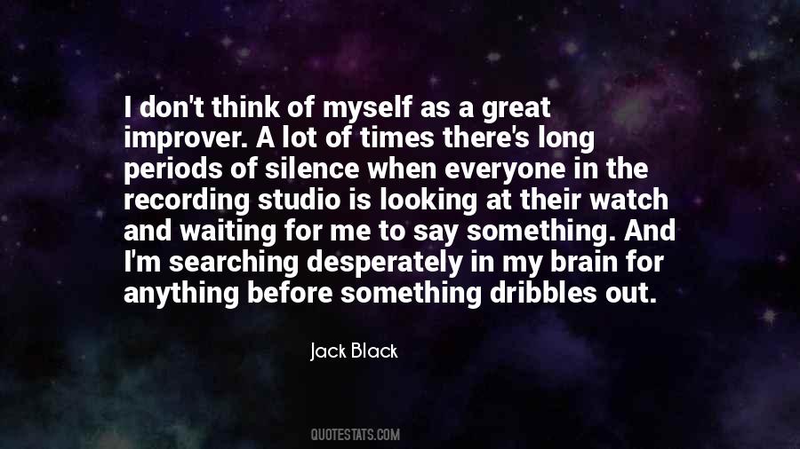 Looking Out For Me Quotes #1217960