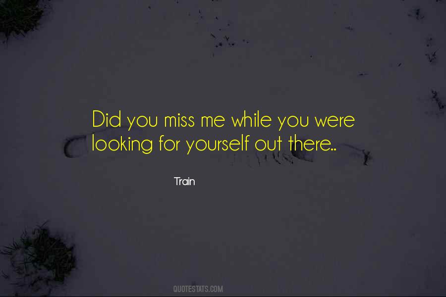 Looking Out For Me Quotes #1507919