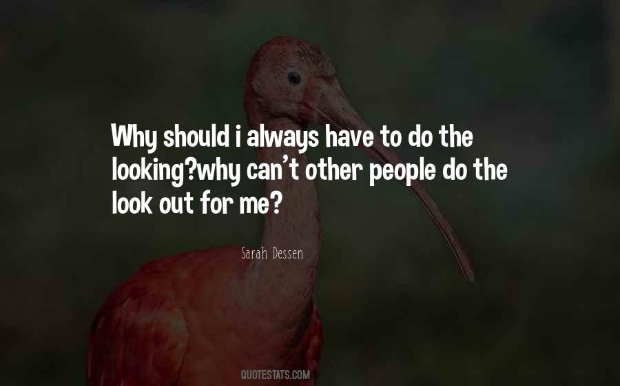 Looking Out For Me Quotes #727174