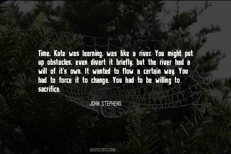 Flow Like The River Quotes #1525554