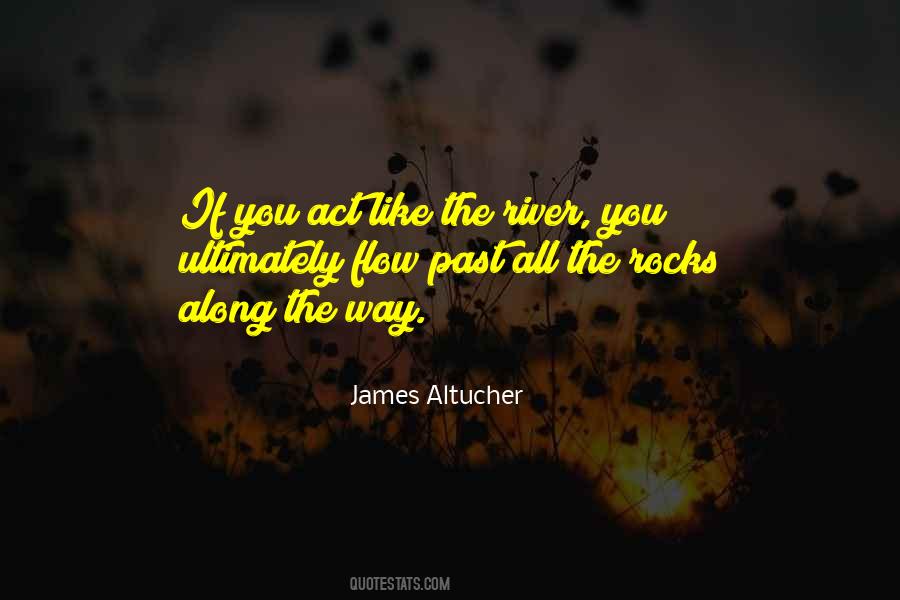 Flow Like The River Quotes #1608991