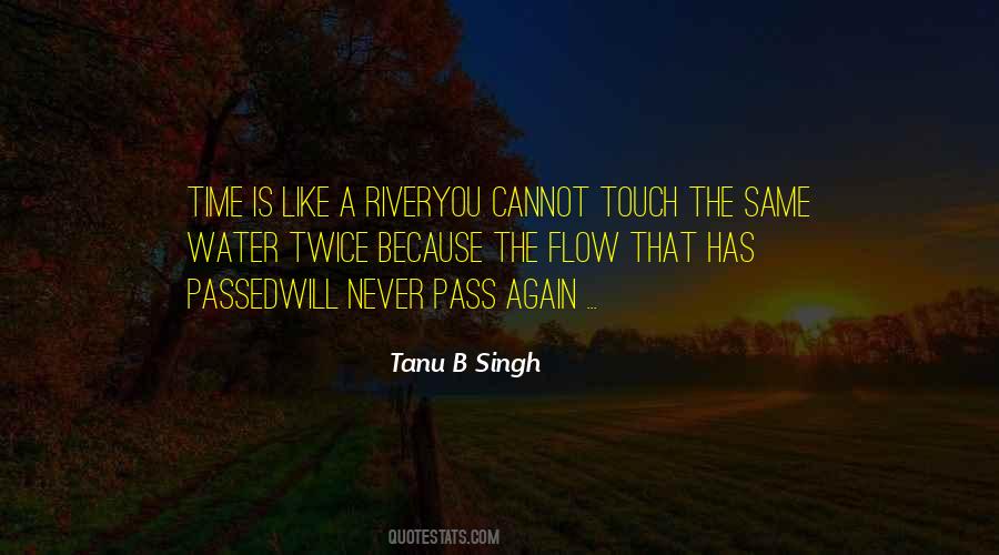Flow Like The River Quotes #487903