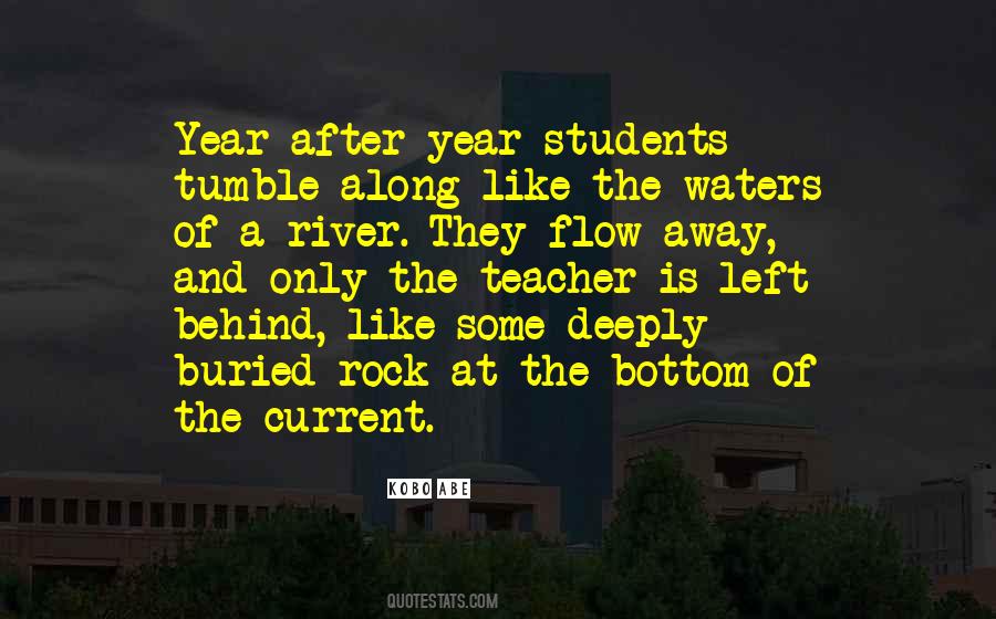 Flow Like The River Quotes #533347