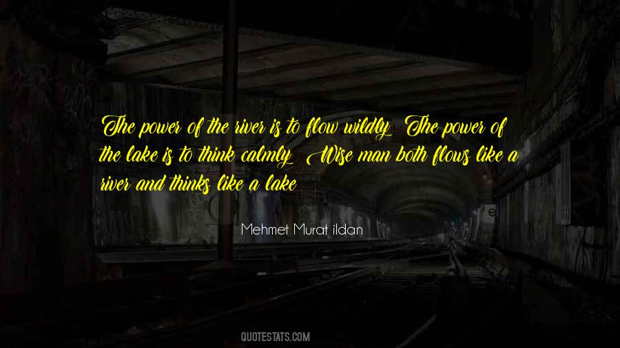 Flow Like The River Quotes #578331