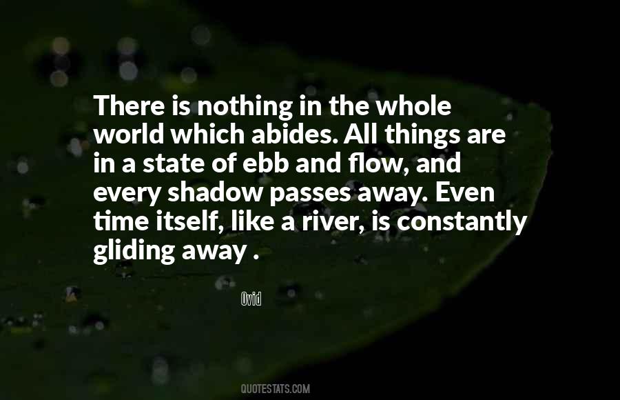 Flow Like The River Quotes #697762