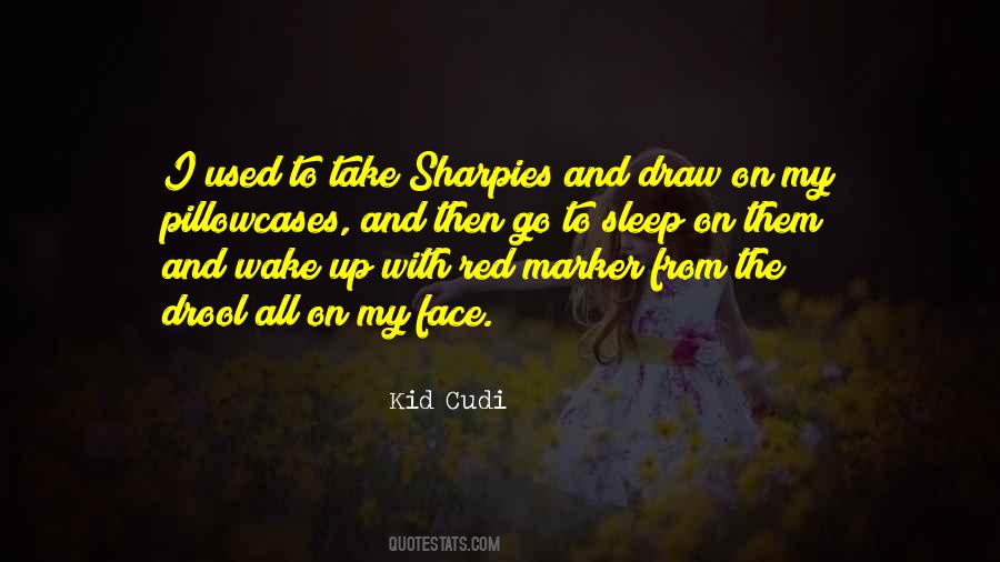 Wake Up Face Quotes #1419849