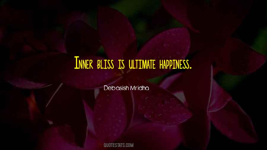 Happiness Is Bliss Quotes #1694623