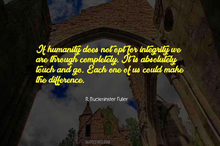 Humanity Is One Quotes #401929