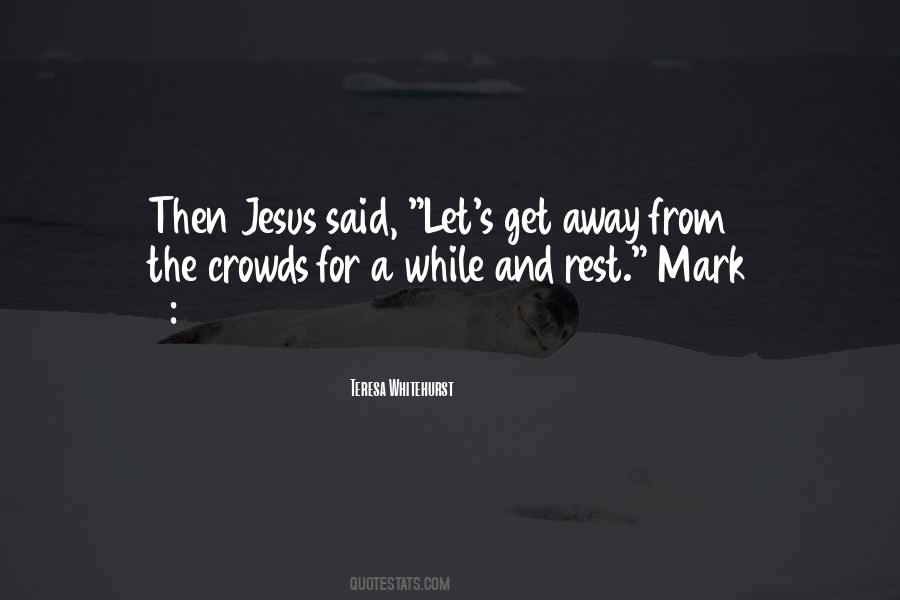 Rest A While Quotes #347407