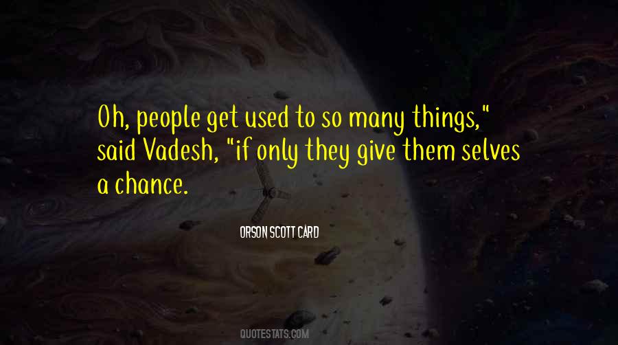 Get Used To Them Quotes #1359951