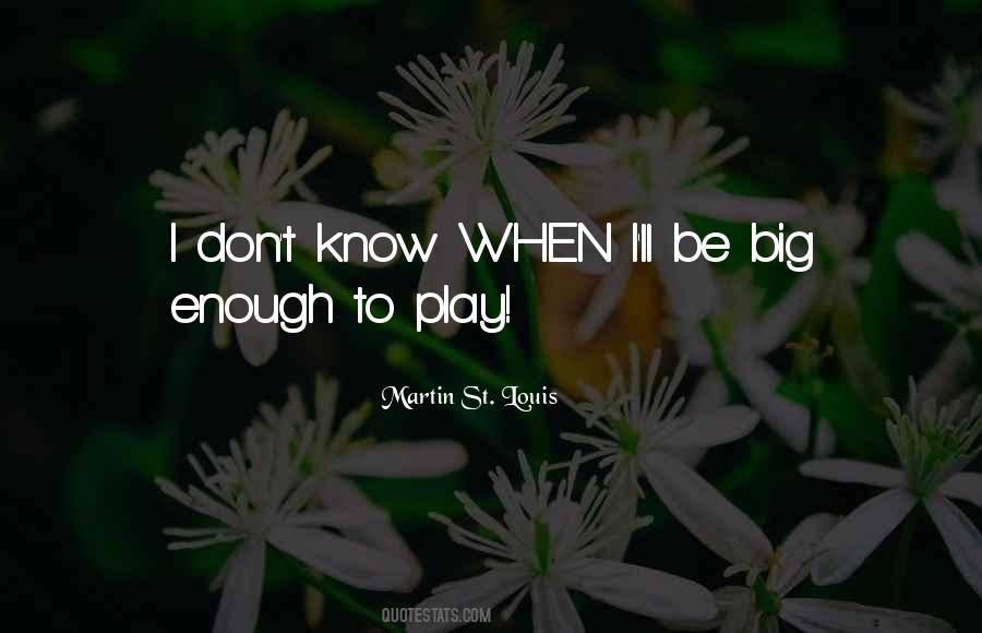 Be Big Quotes #1583993