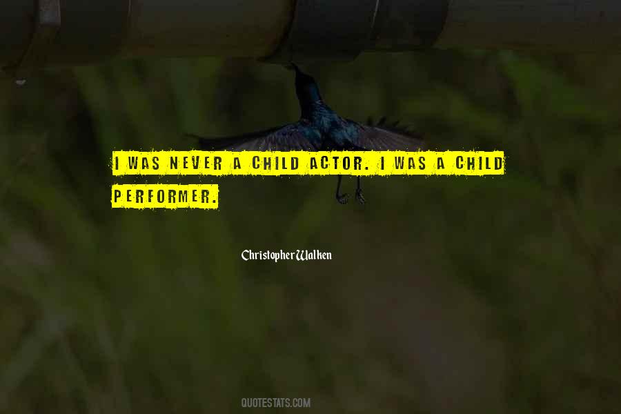 Quotes About Child Performer #1719829