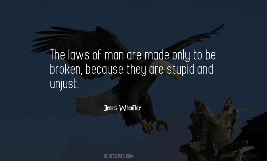 Laws Are Made To Be Broken Quotes #388276