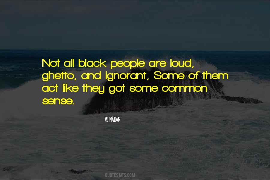 Quotes About Ghetto People #630299