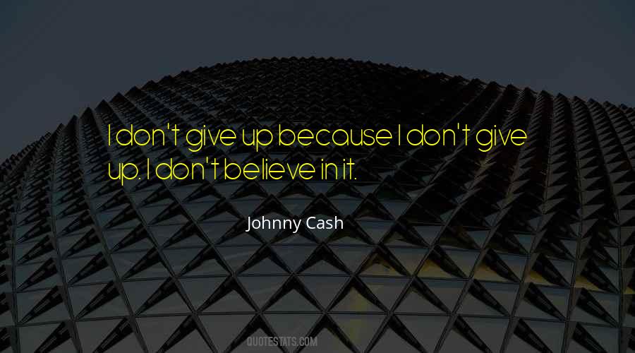 Believe Dont Give Up Quotes #1596407