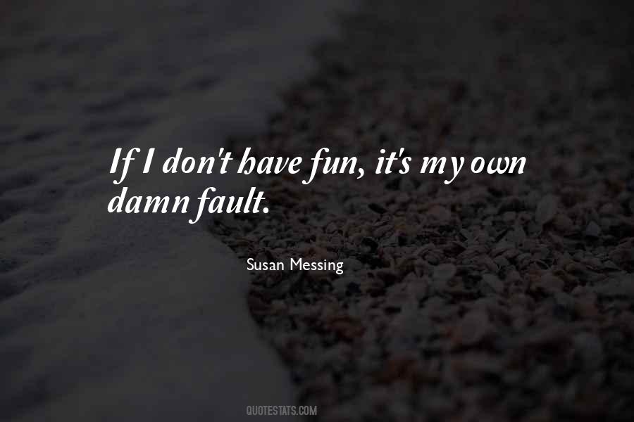 I Have My Faults Quotes #1768763