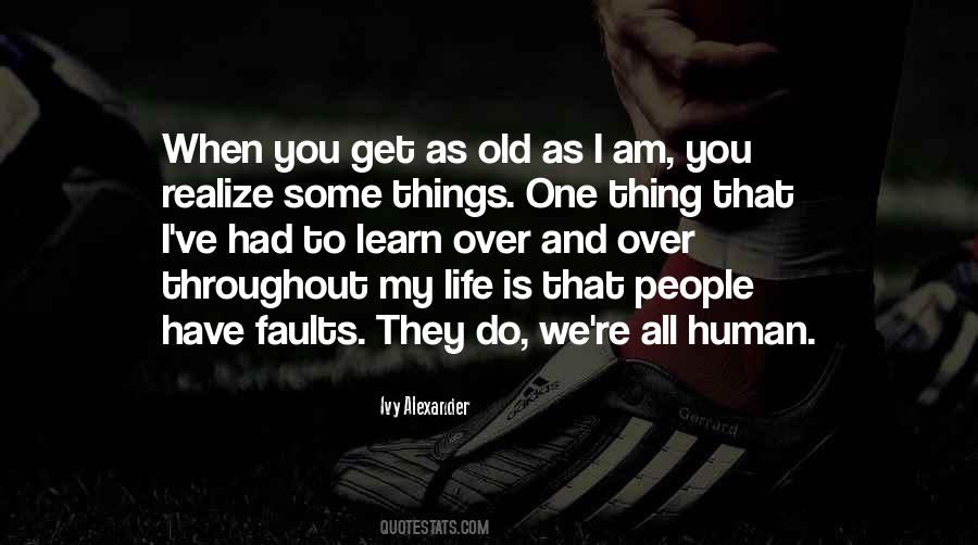 I Have My Faults Quotes #530683