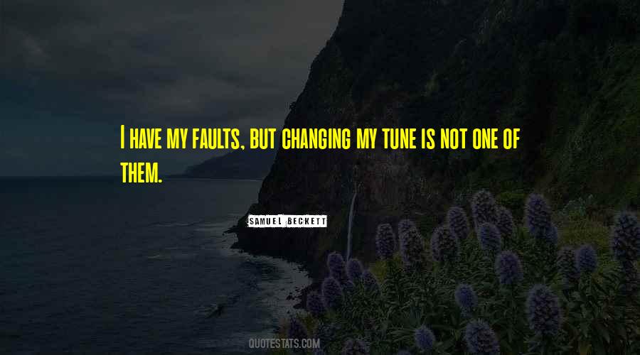 I Have My Faults Quotes #889124
