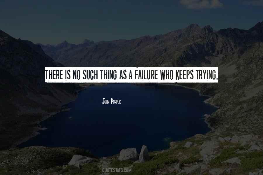 There Is No Such Thing As Failure Quotes #637707