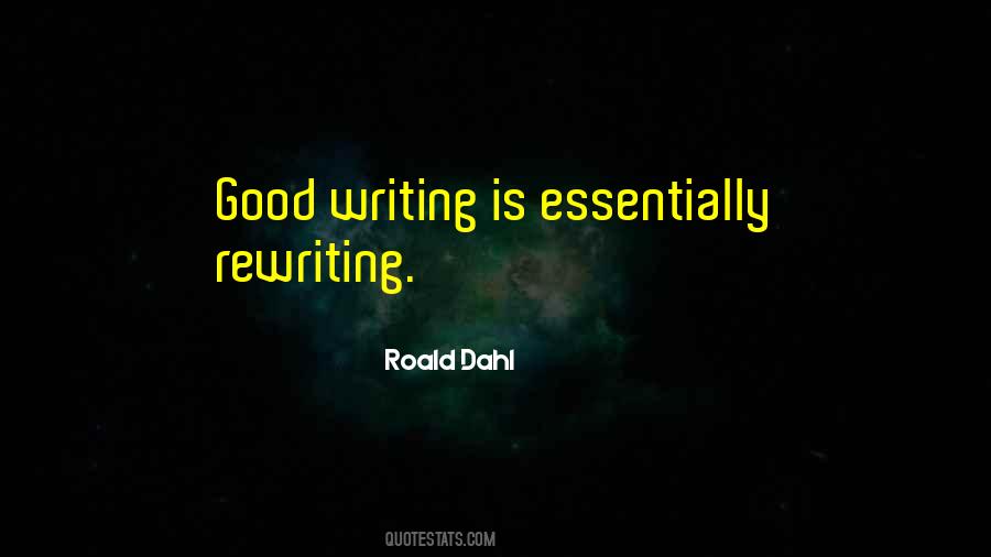 Good Writing Is Rewriting Quotes #530967