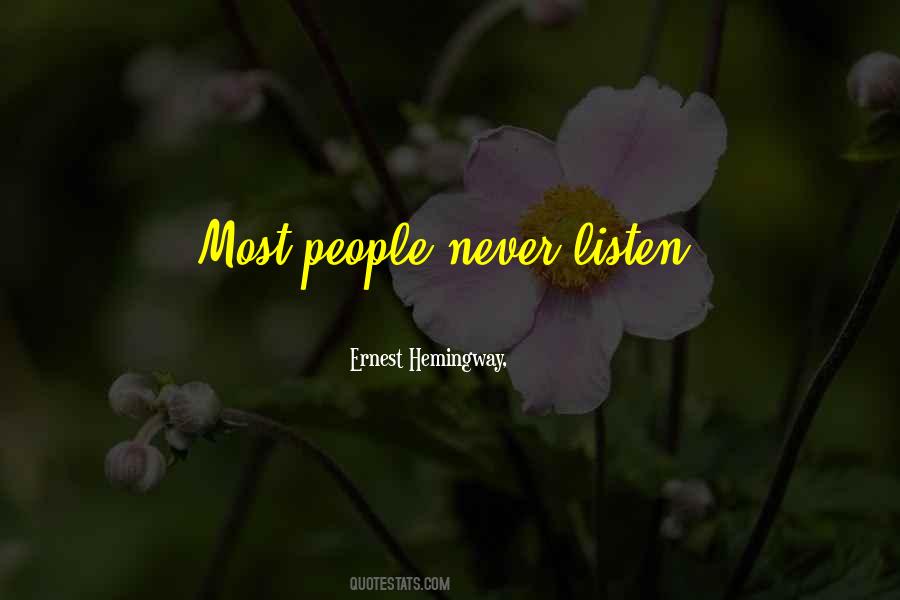 Never Listen Quotes #1082293