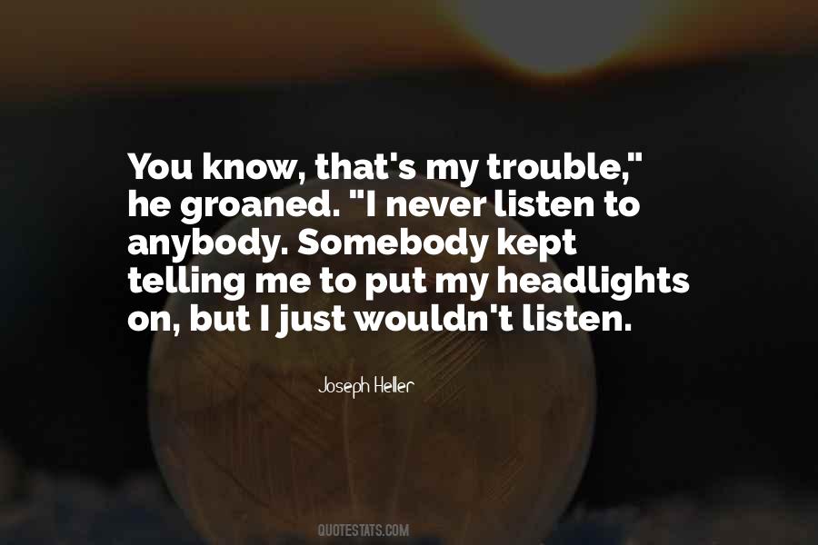 Never Listen Quotes #1625360
