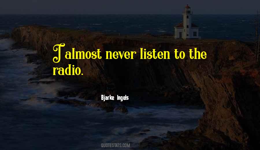 Never Listen Quotes #389859