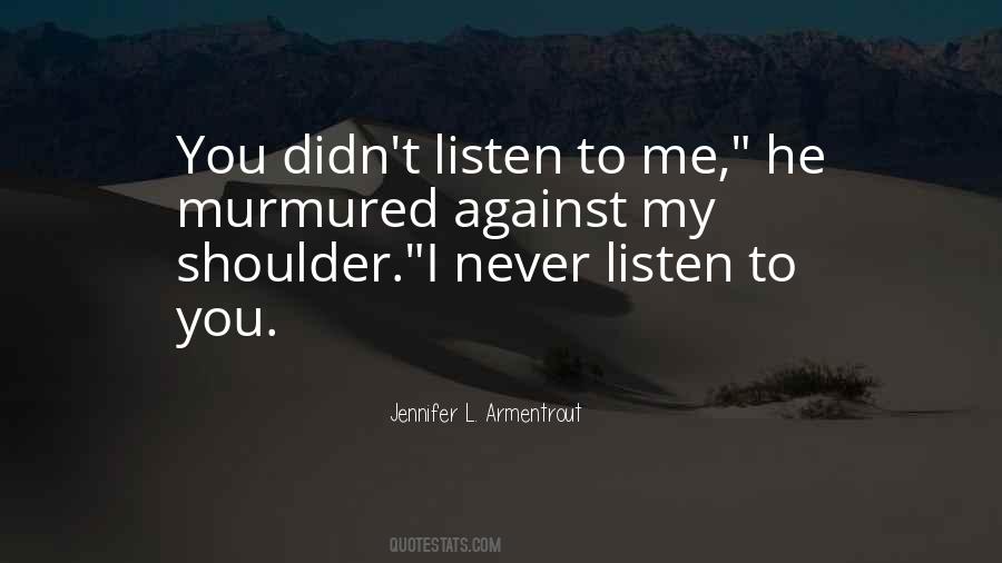 Never Listen Quotes #559946