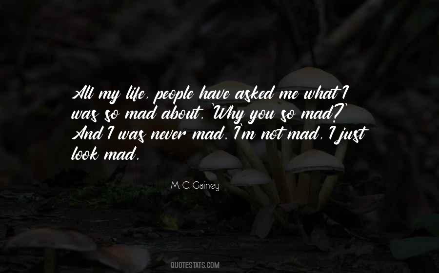 Why You So Mad Quotes #1098533
