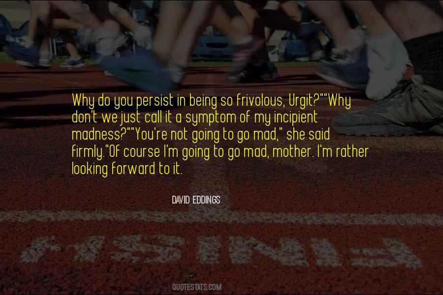 Why You So Mad Quotes #1402856