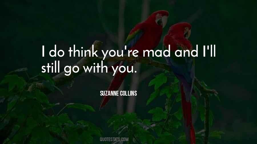 Why You So Mad Quotes #44487