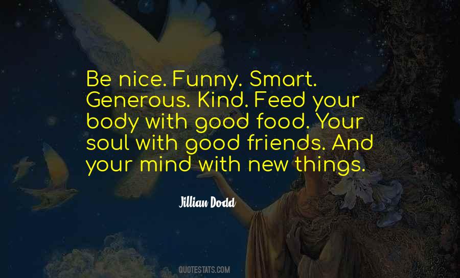 Too Kind And Generous Quotes #372111