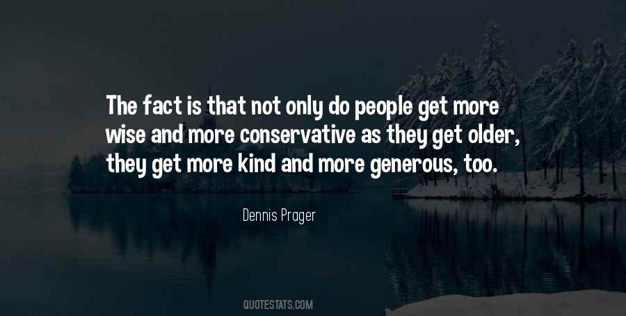 Too Kind And Generous Quotes #58442