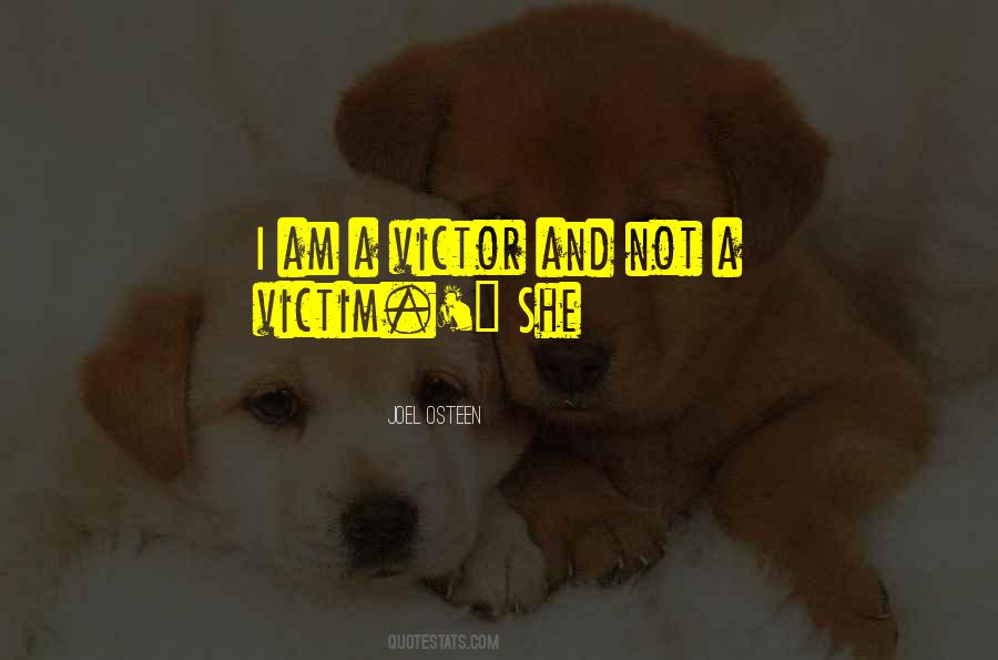 I Am Not A Victim Quotes #714202