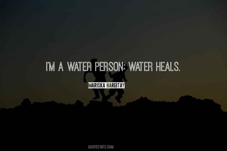 Water Heals Quotes #340006