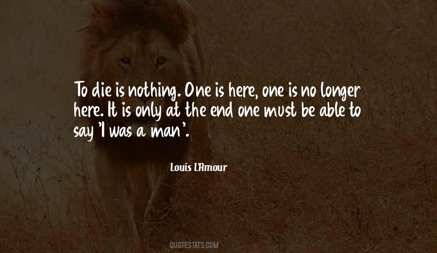 To Die Is Nothing Quotes #1048670