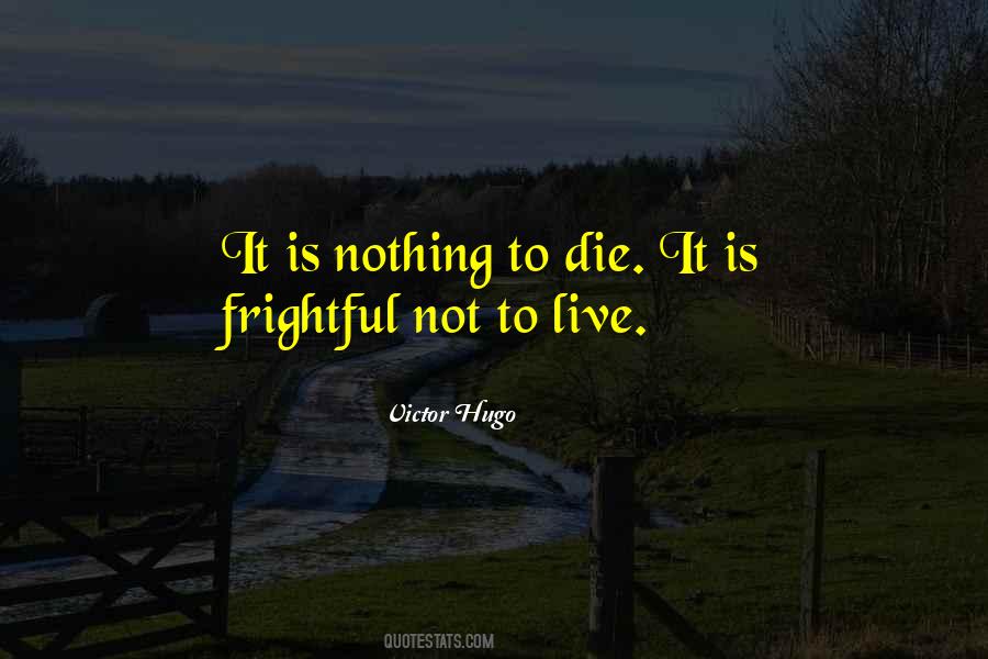 To Die Is Nothing Quotes #1234981