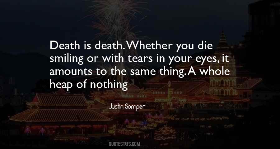 To Die Is Nothing Quotes #1589486