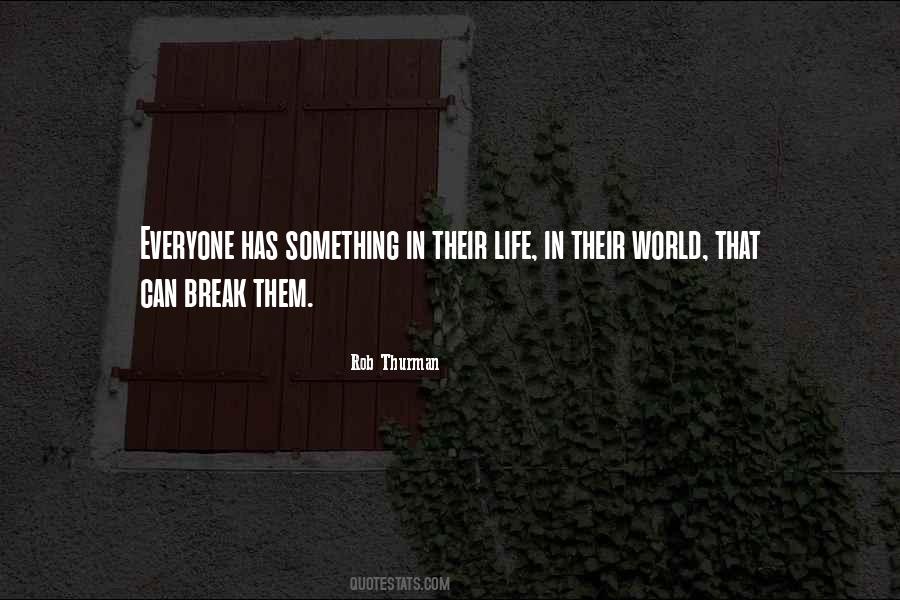 Break Life Quotes #591413